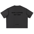 MAKE CLOTHES NOT WAR heavy T